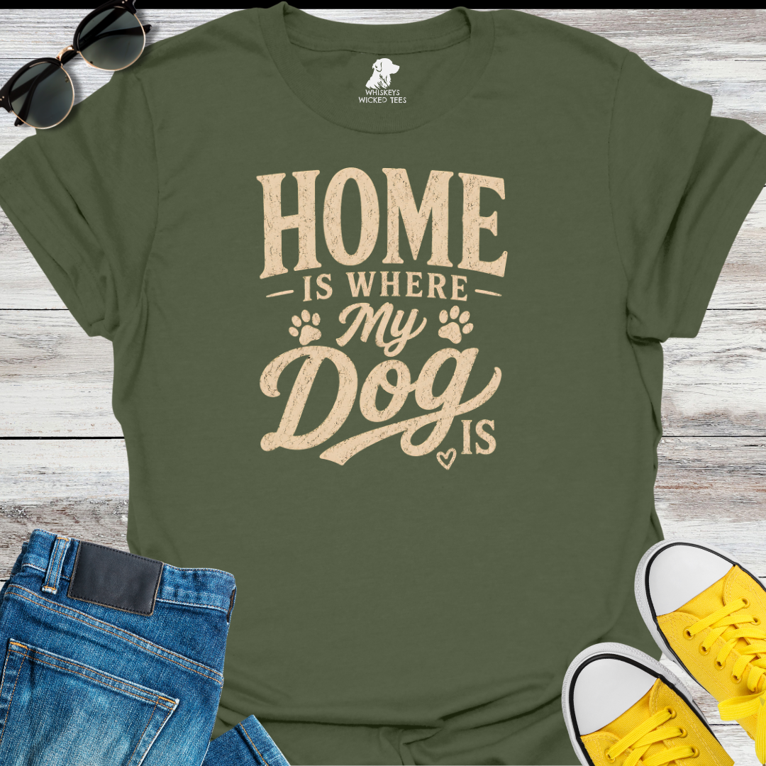 Home Is Where My Dogs Is  T-shirt