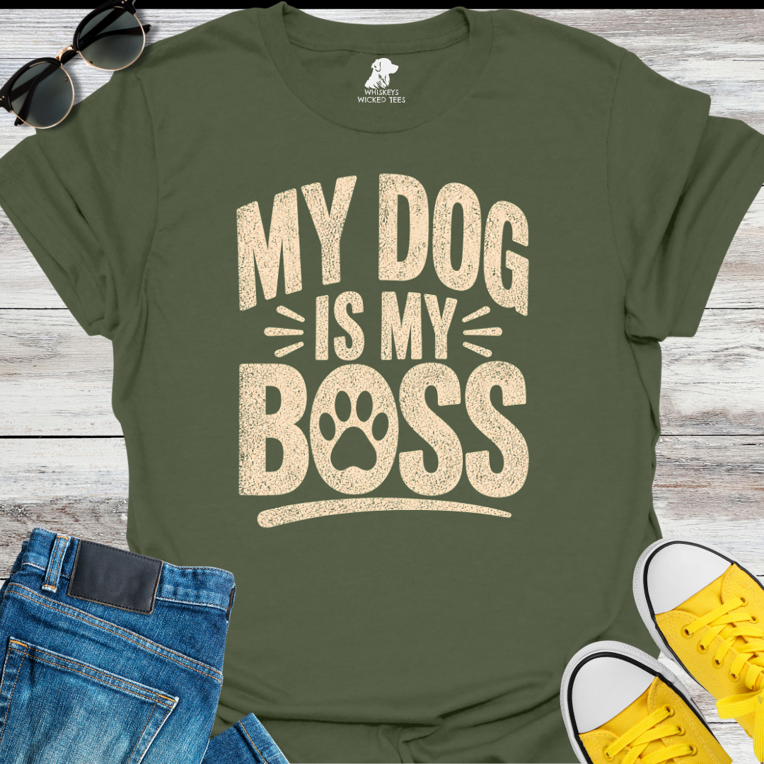 My Dog Is My Boss T-Shirt
