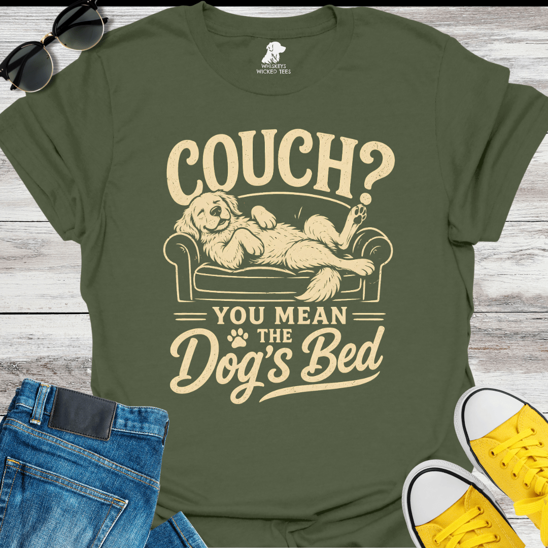 Cough? You Mean The Dog's Bed   T-shirt