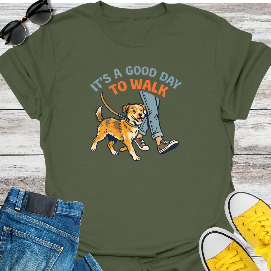 It's A Good Day To Walk T-Shirt