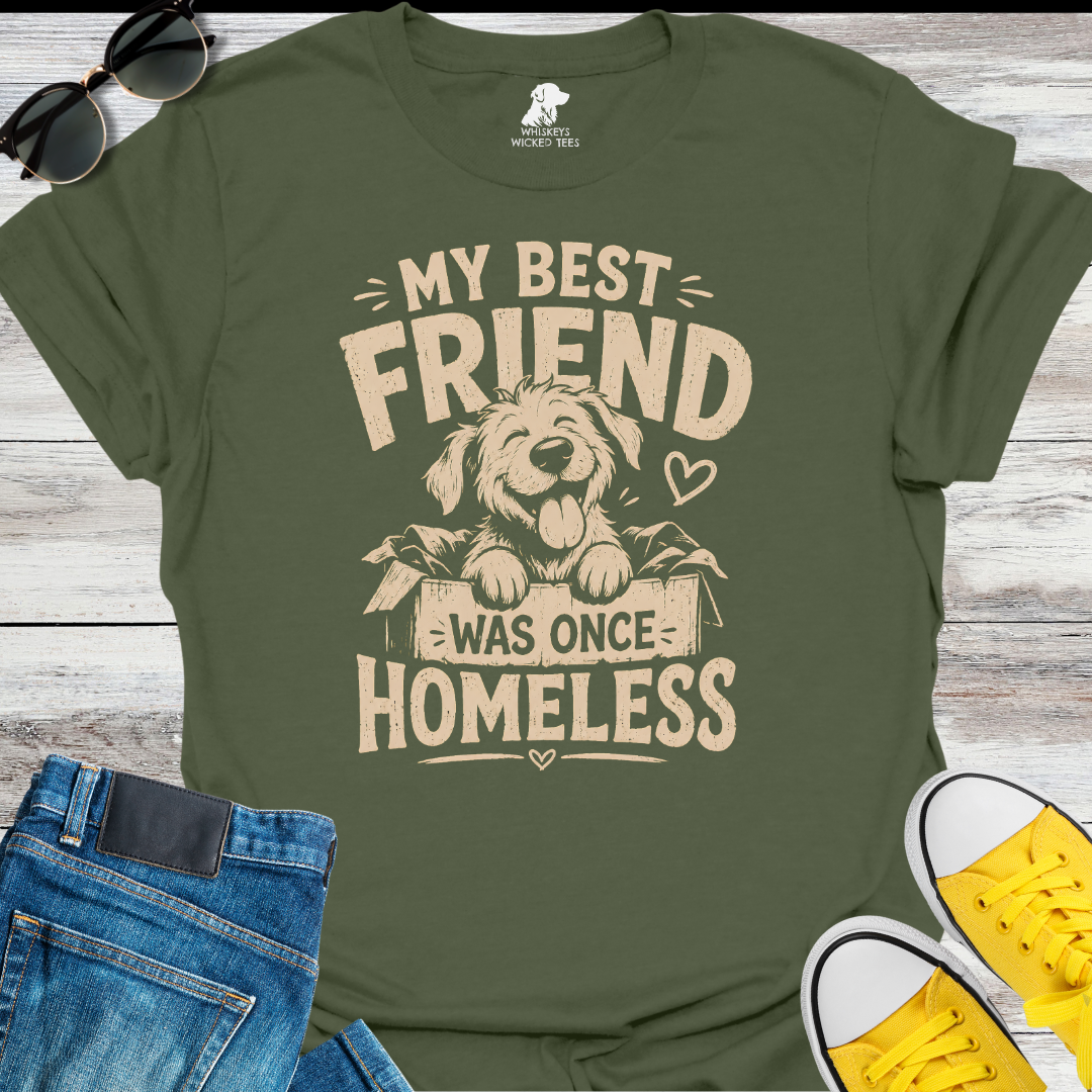 My Best Friend Was Once Homeless T-shirt