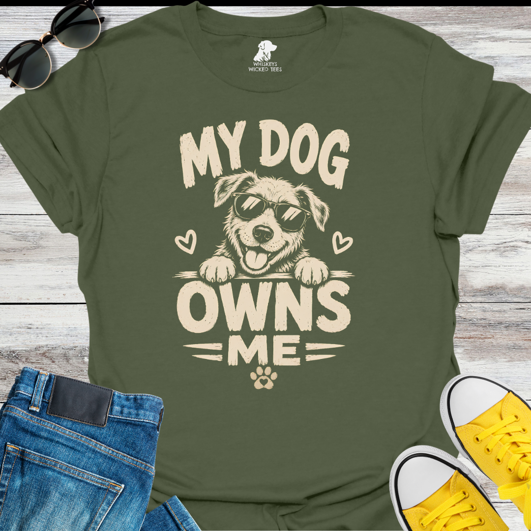 My Dog Owns Me  T-shirt