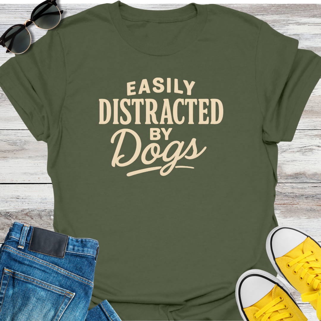 Easily Distracted by Dogs T-Shirt