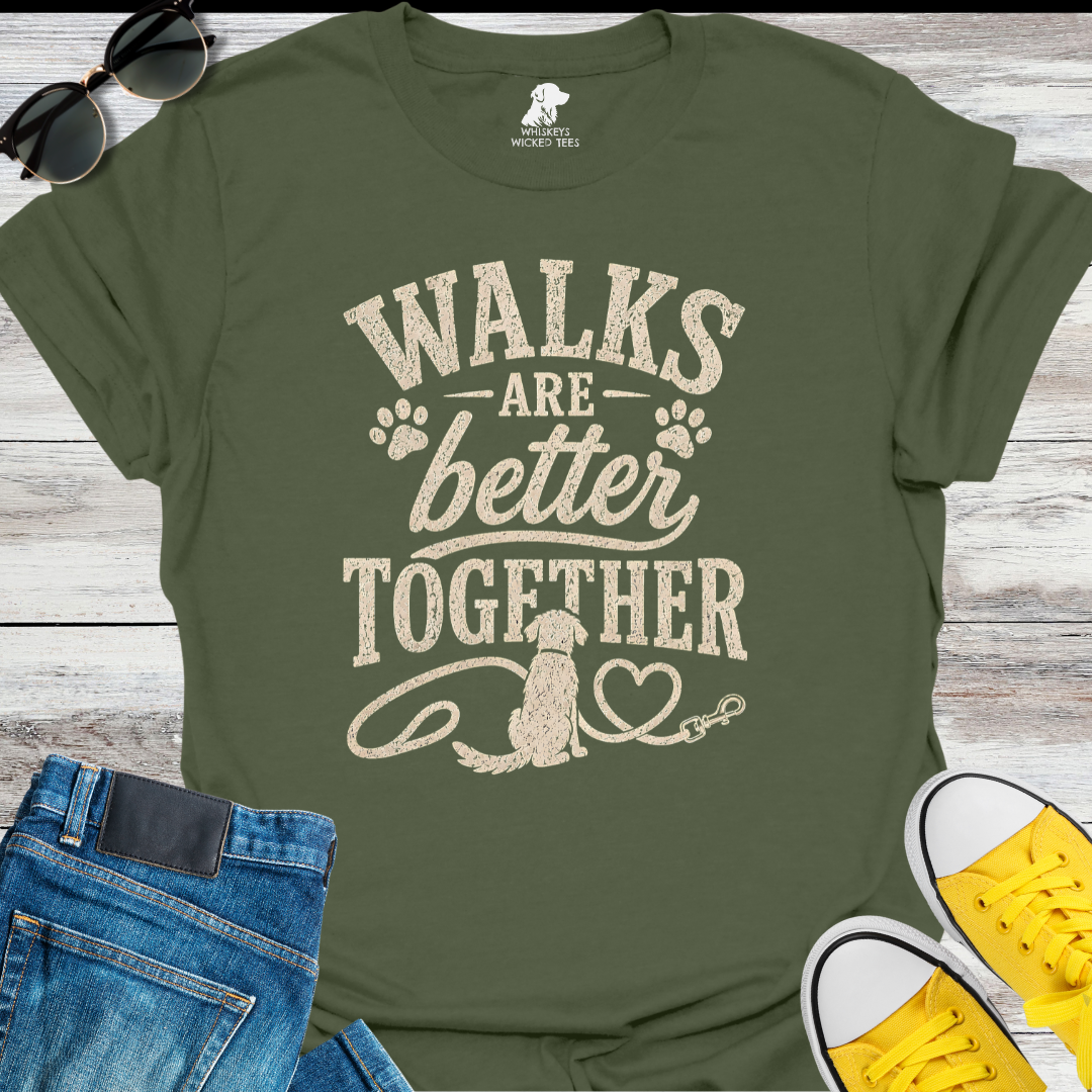Walks Are Better Together  T-shirt