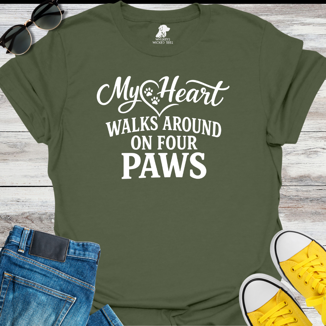 My Heart Walks Around On Four Paws  T-shirt