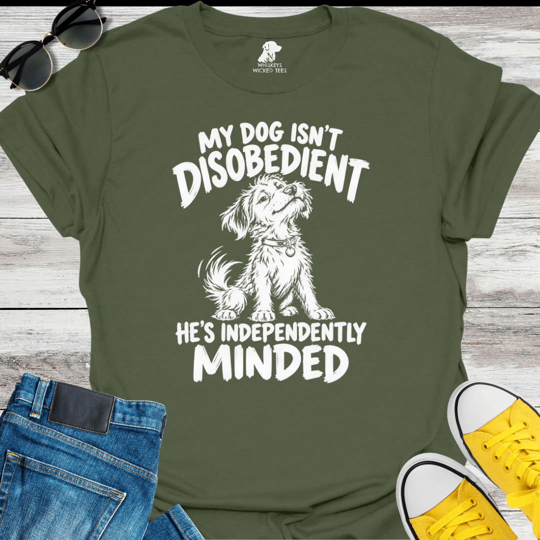 My Dog Isn't Disobedient...  T-Shirt