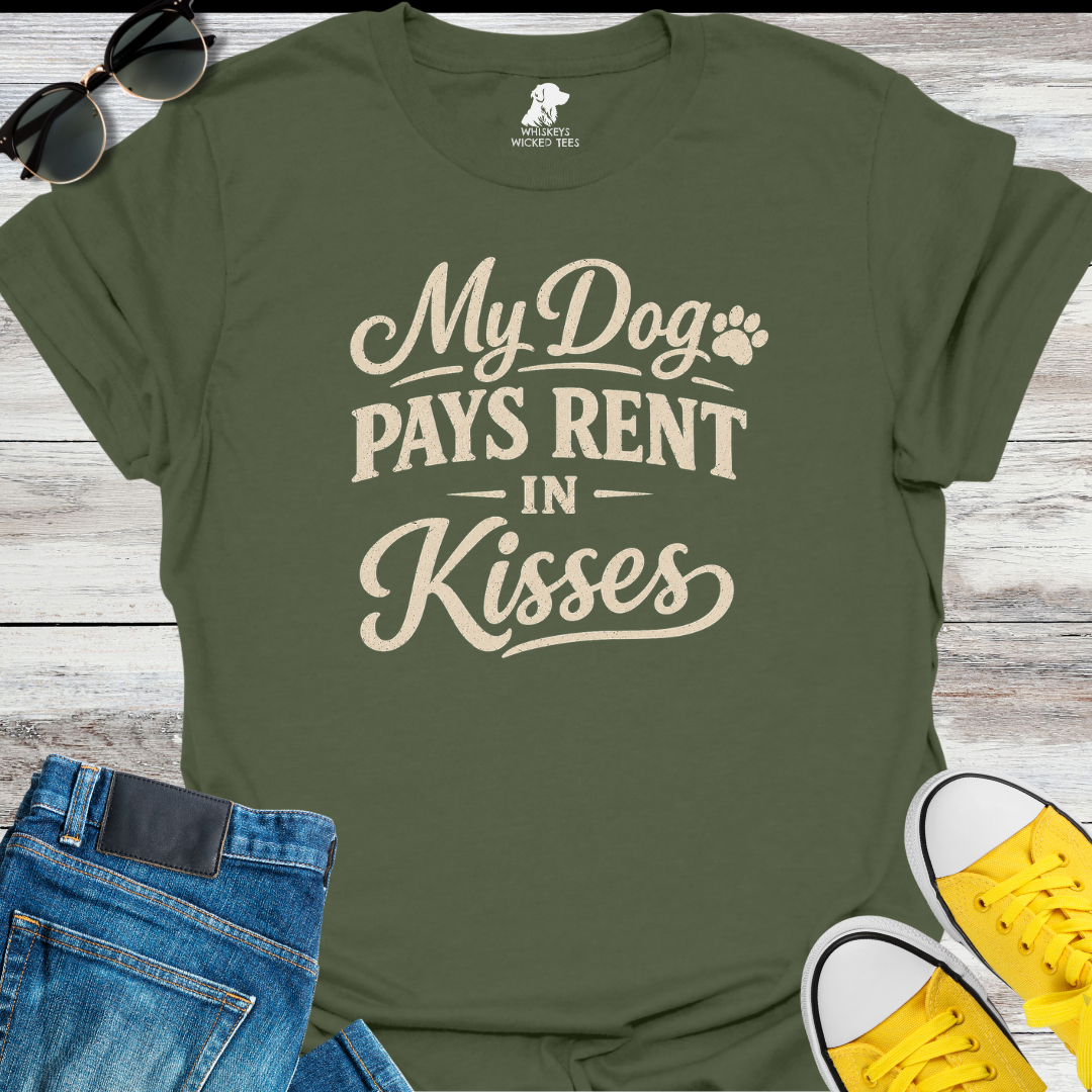 My Dog Pays Rent In Kisses  T-Shirt
