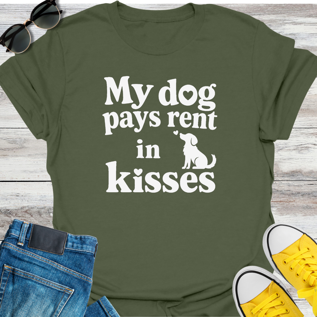 My Dog Pays Rent In Kisses  T-Shirt