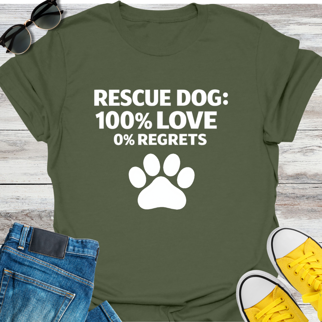 Rescue Dog: 100% LOVE 0% REGRETS T-Shirt