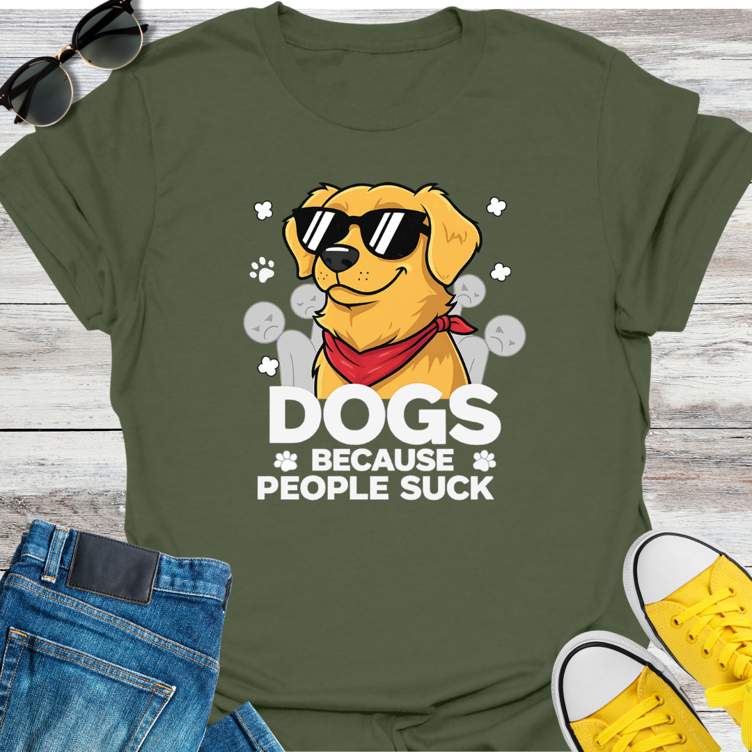 Dogs Because People Suck T-Shirt