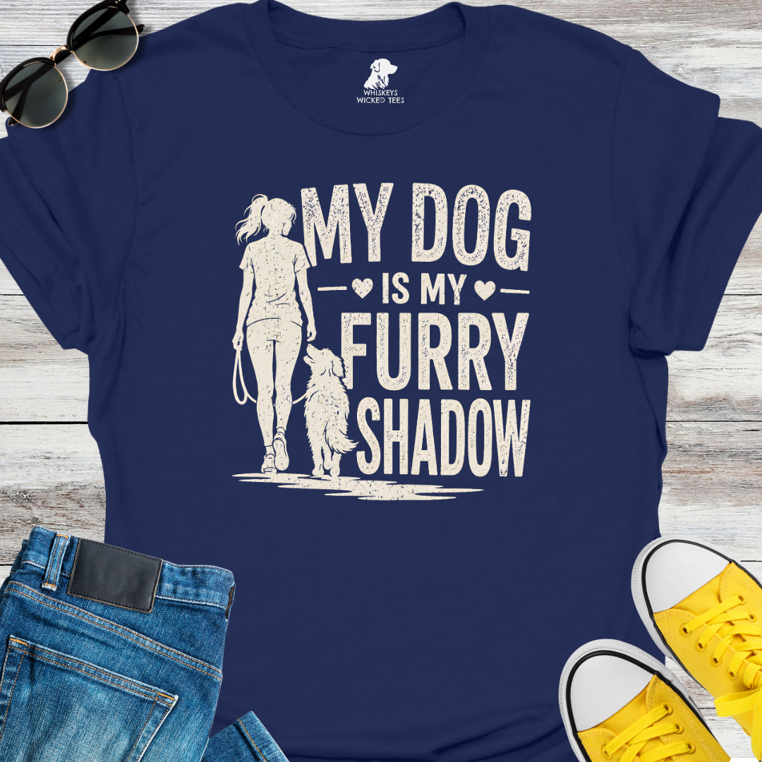 My Dog Is My Furry Shadow  T-shirt