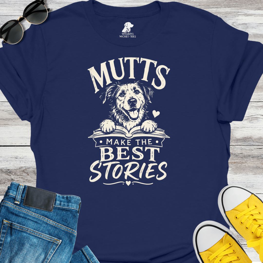Mutts Make The Best Stories T-Shirt