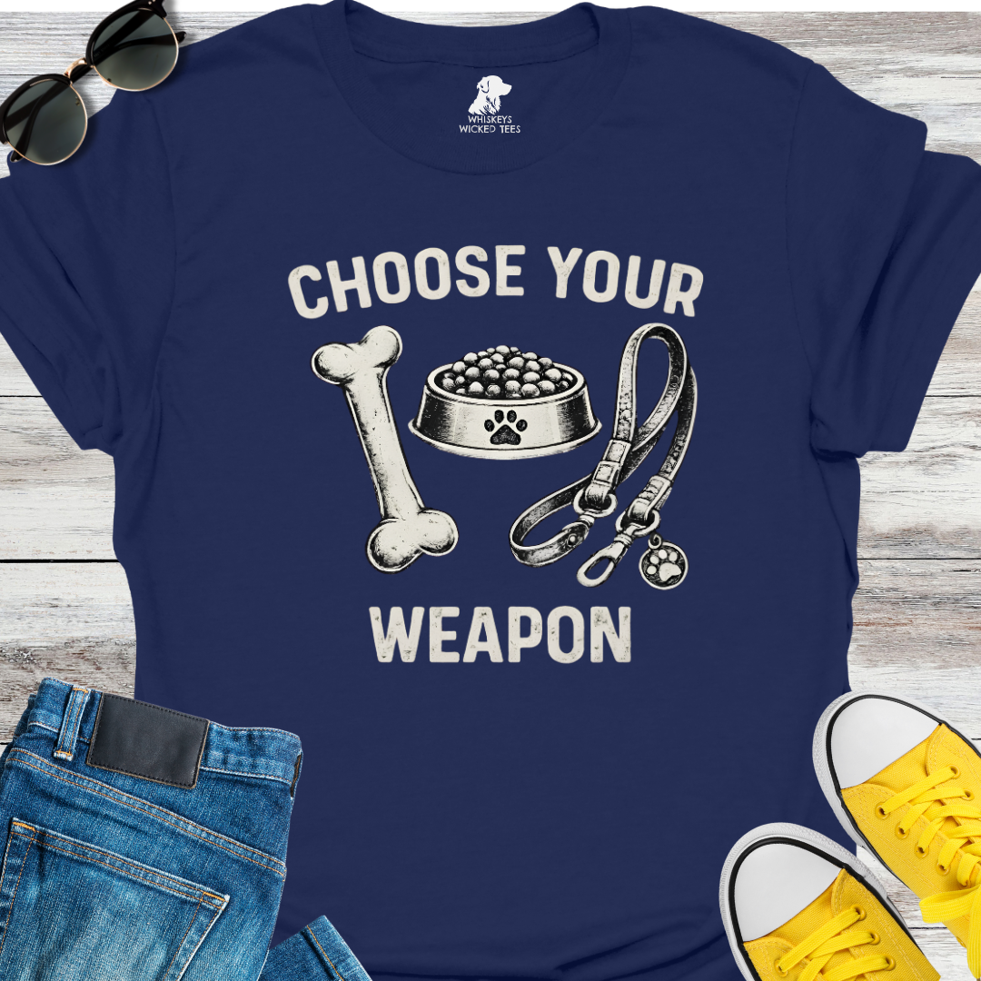 Choose Your Weapon T-Shirt