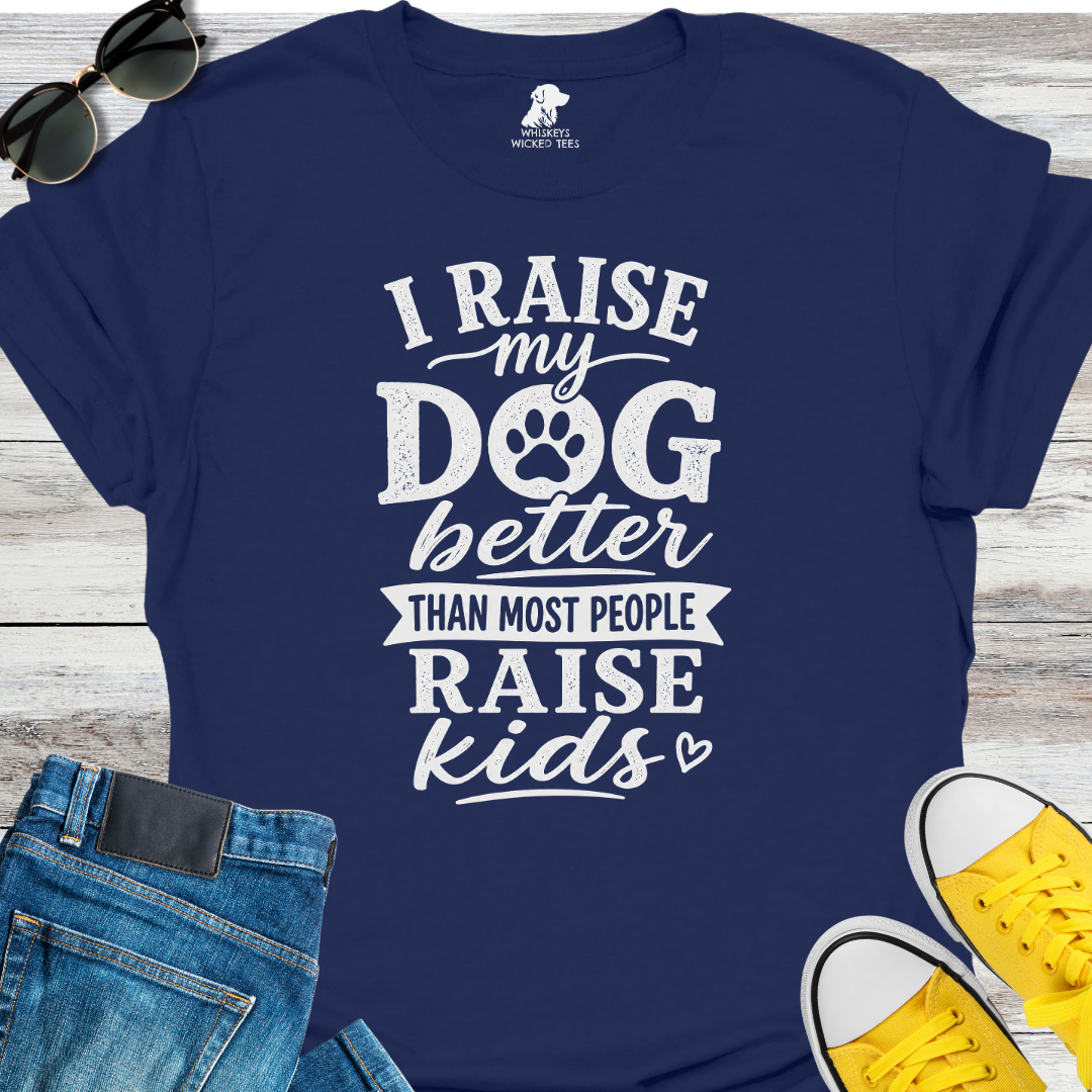 I Raise My Dog  T-shirt