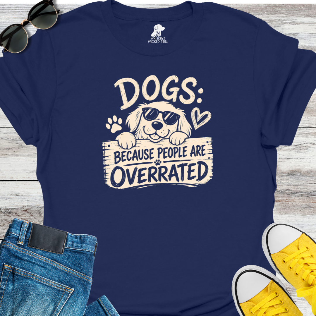 Dogs Because People Are Overrated T-shirt