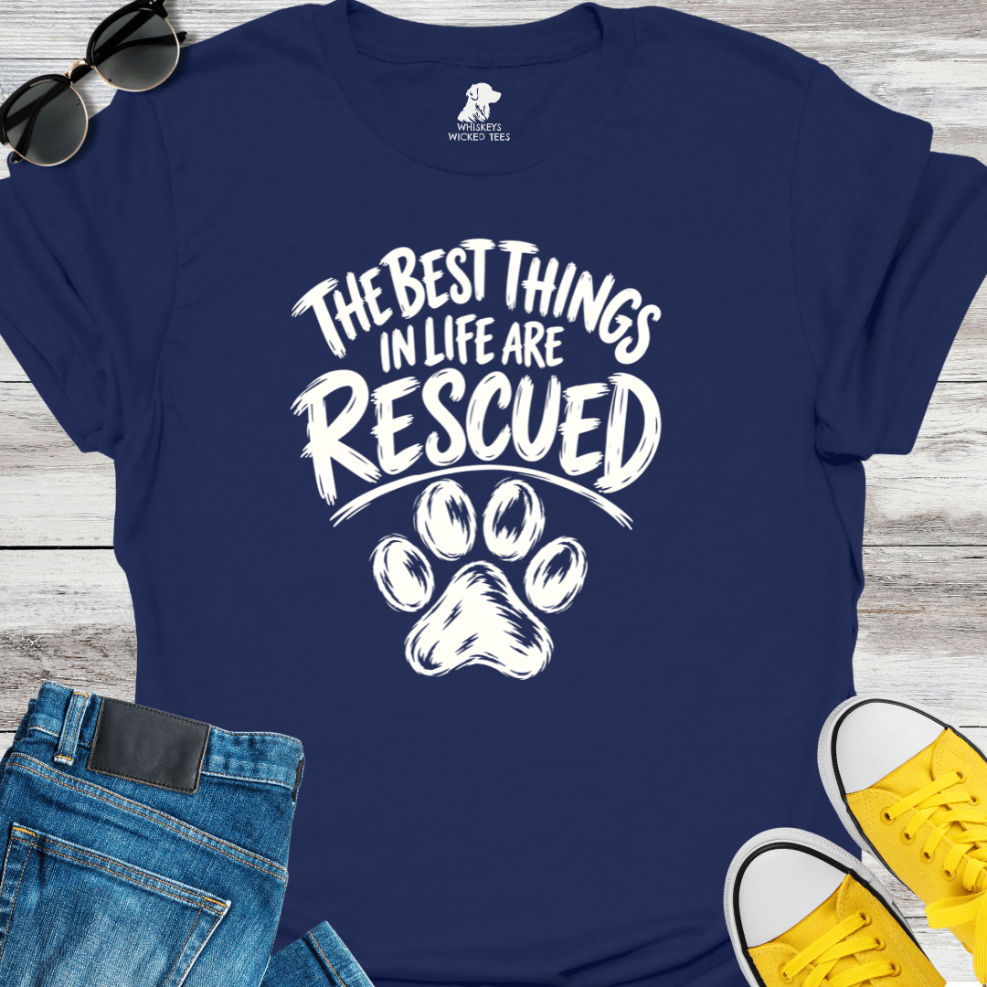The Best Things In Life Are Rescued  T-Shirt