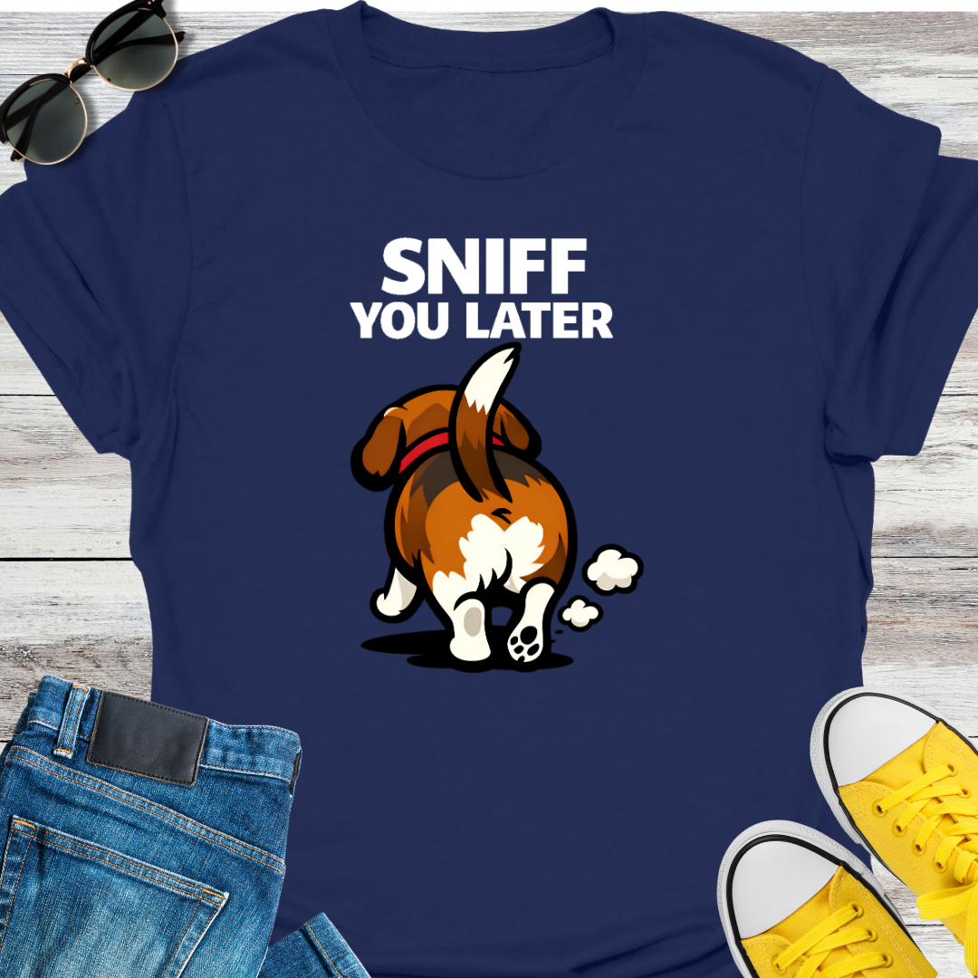 Sniff You Later T-Shirt