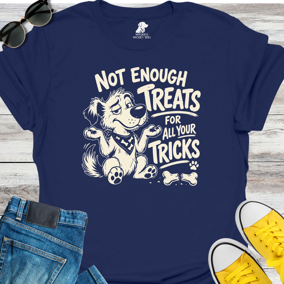 Not Enough Treats For All Your Tricks   T-shirt