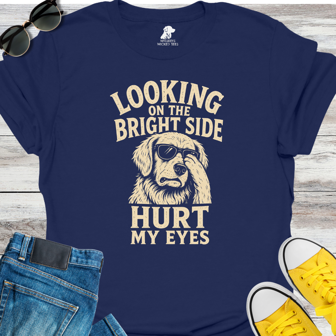 Looking On The Bright Side...  T-Shirt