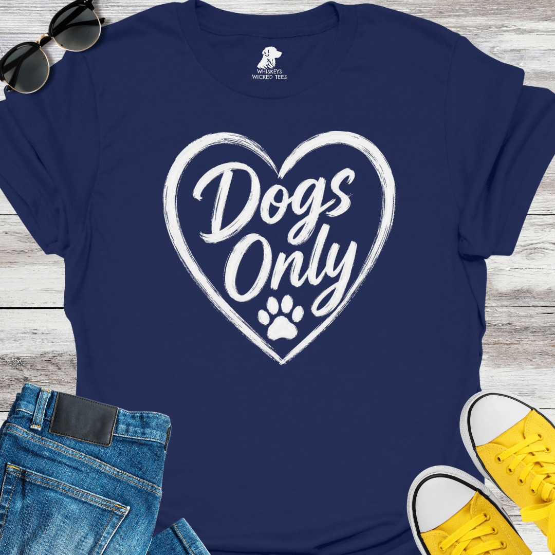 Dogs Only T-shirt