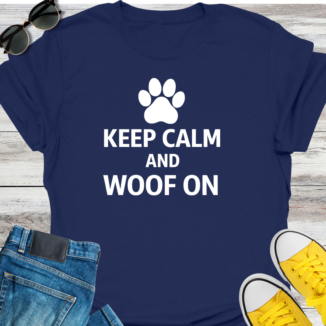 Keep Calm and Woof On T-Shirt