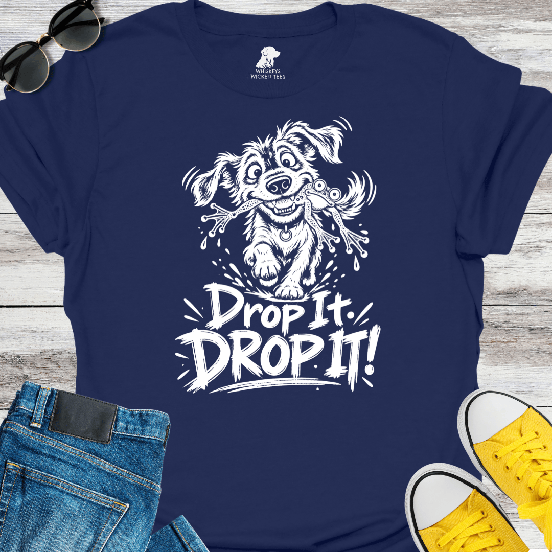 Drop It. Drop It! T-shirt
