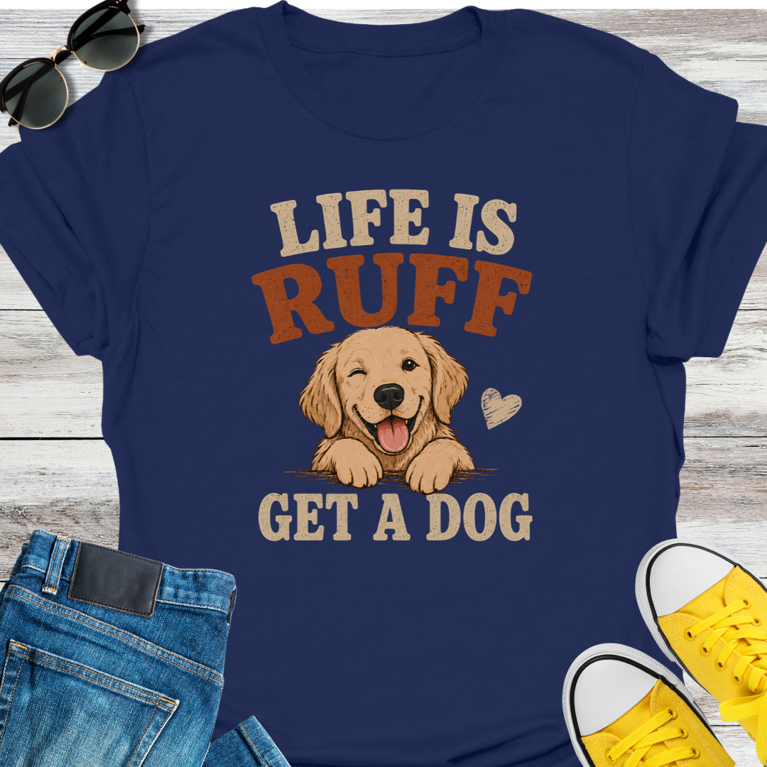 Life Is Ruff T-shirt