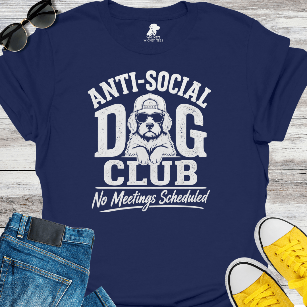 Anti-Social Dog Club No Meeting Scheduled T-shirt