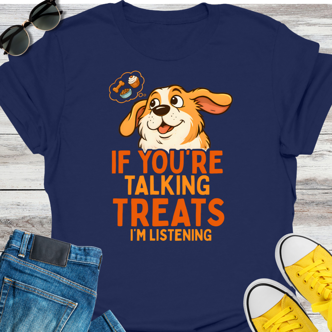 If You're Talking Treats T-Shirt