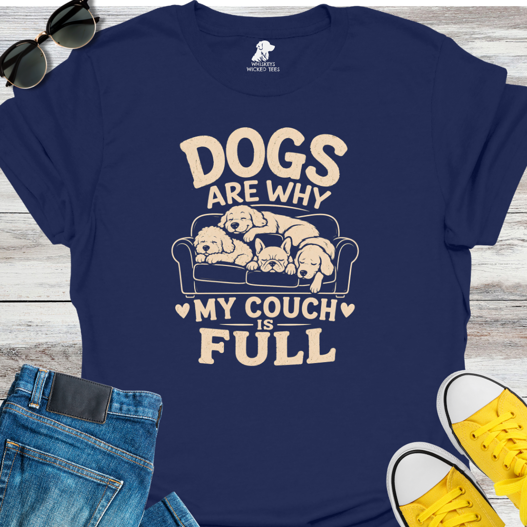 Dogs Are Why My Couch Is Full  T-shirt