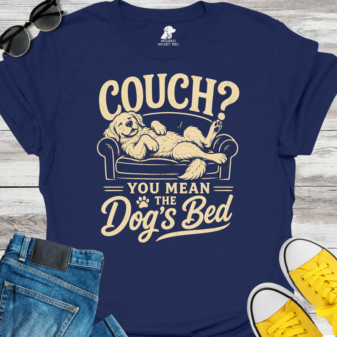 Cough? You Mean The Dog's Bed   T-shirt