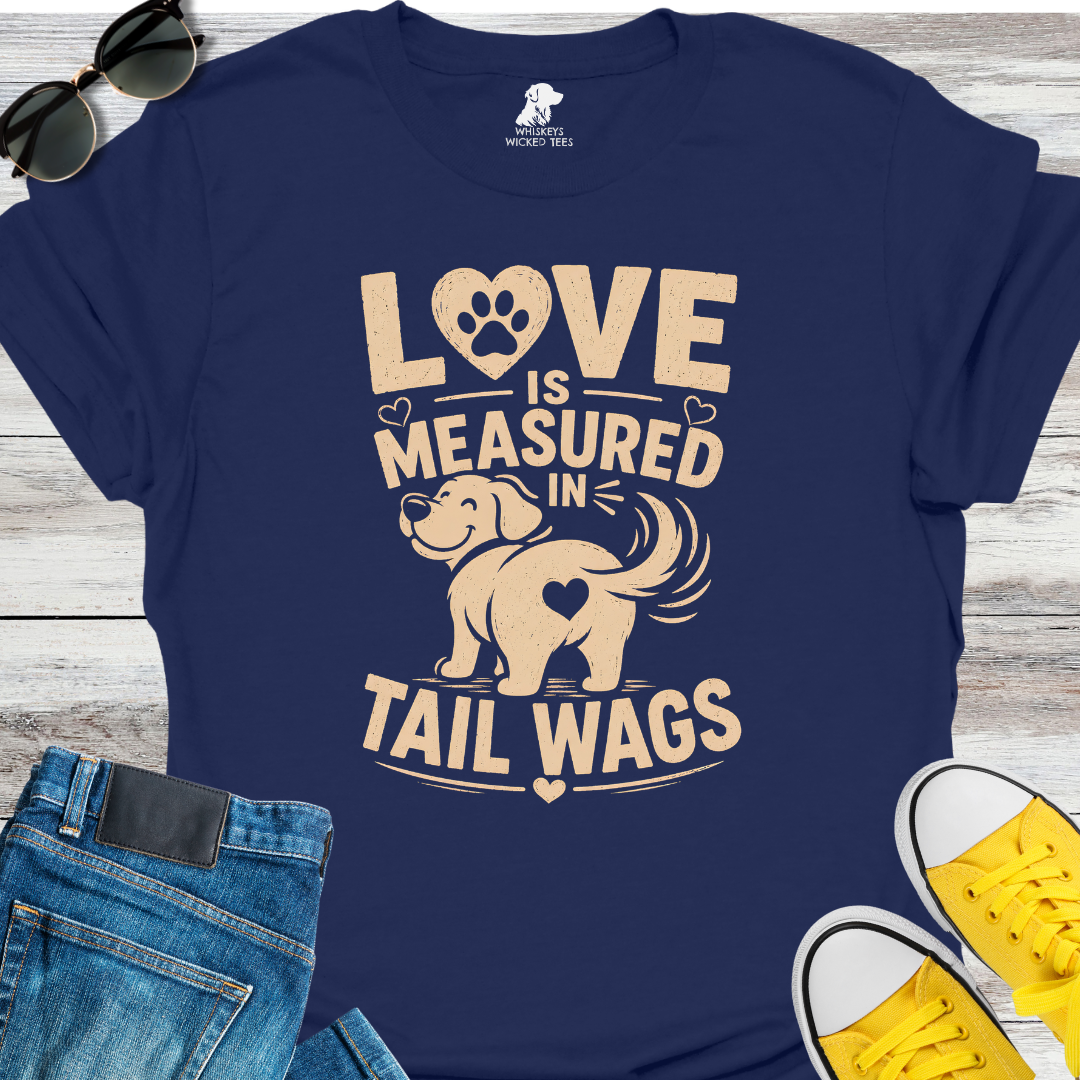 Love Is Measured In Tail Wags  T-Shirt
