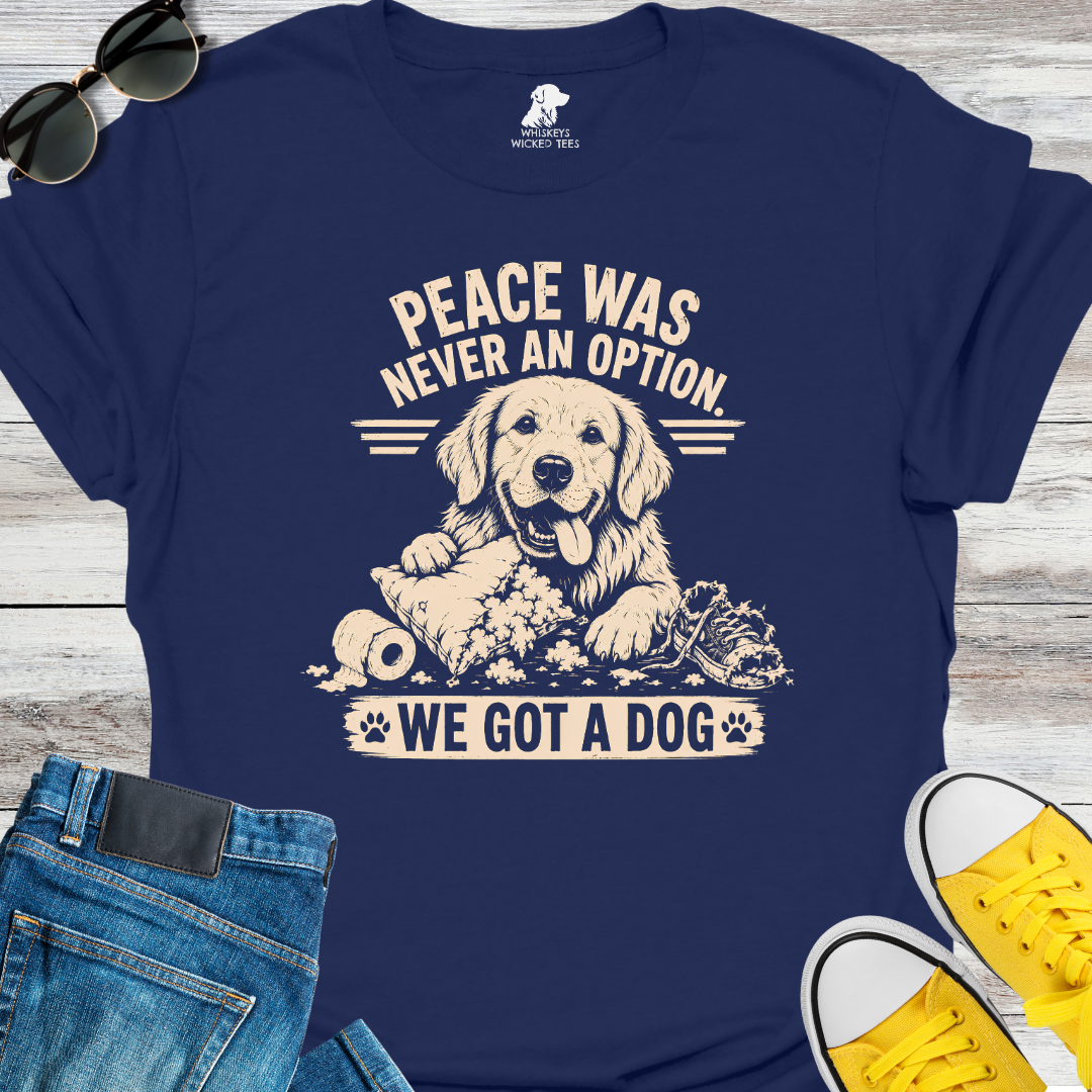 Peace Was Never An Option T-Shirt