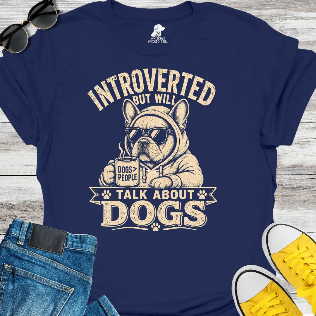 Introverted But Will Talk About Dogs T-shirt
