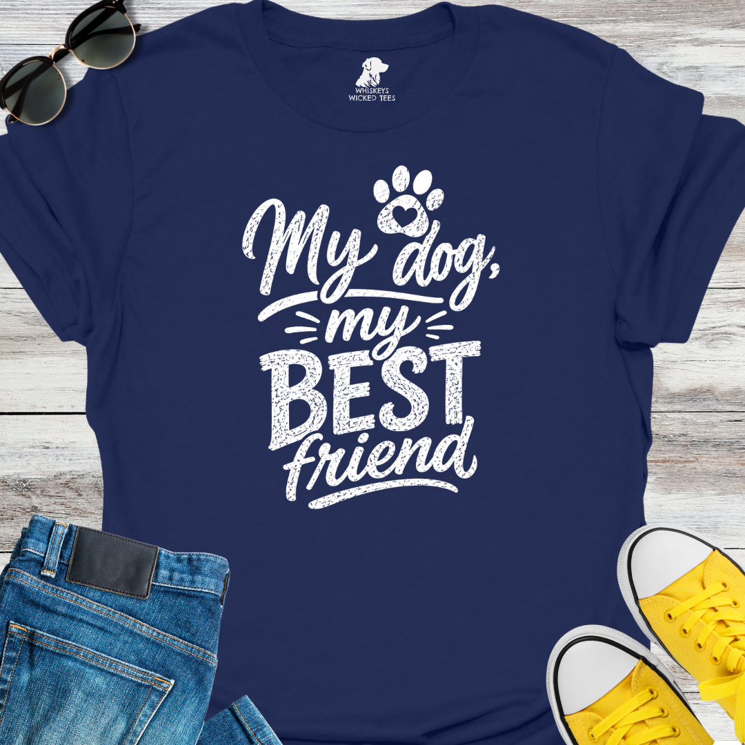 My Dog  My Best Friend  T-shirt