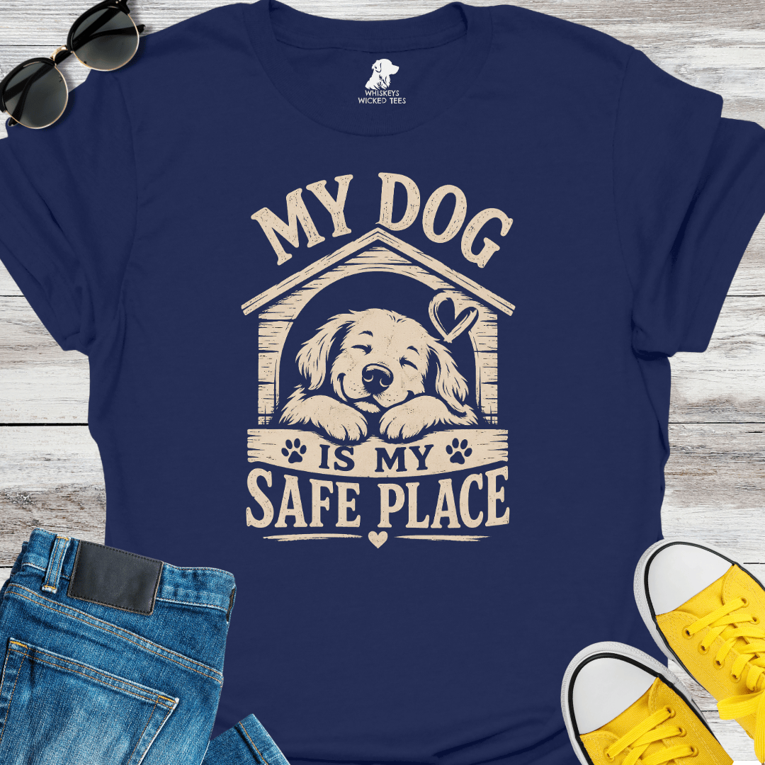My Dog Is My Safe Place  T-shirt