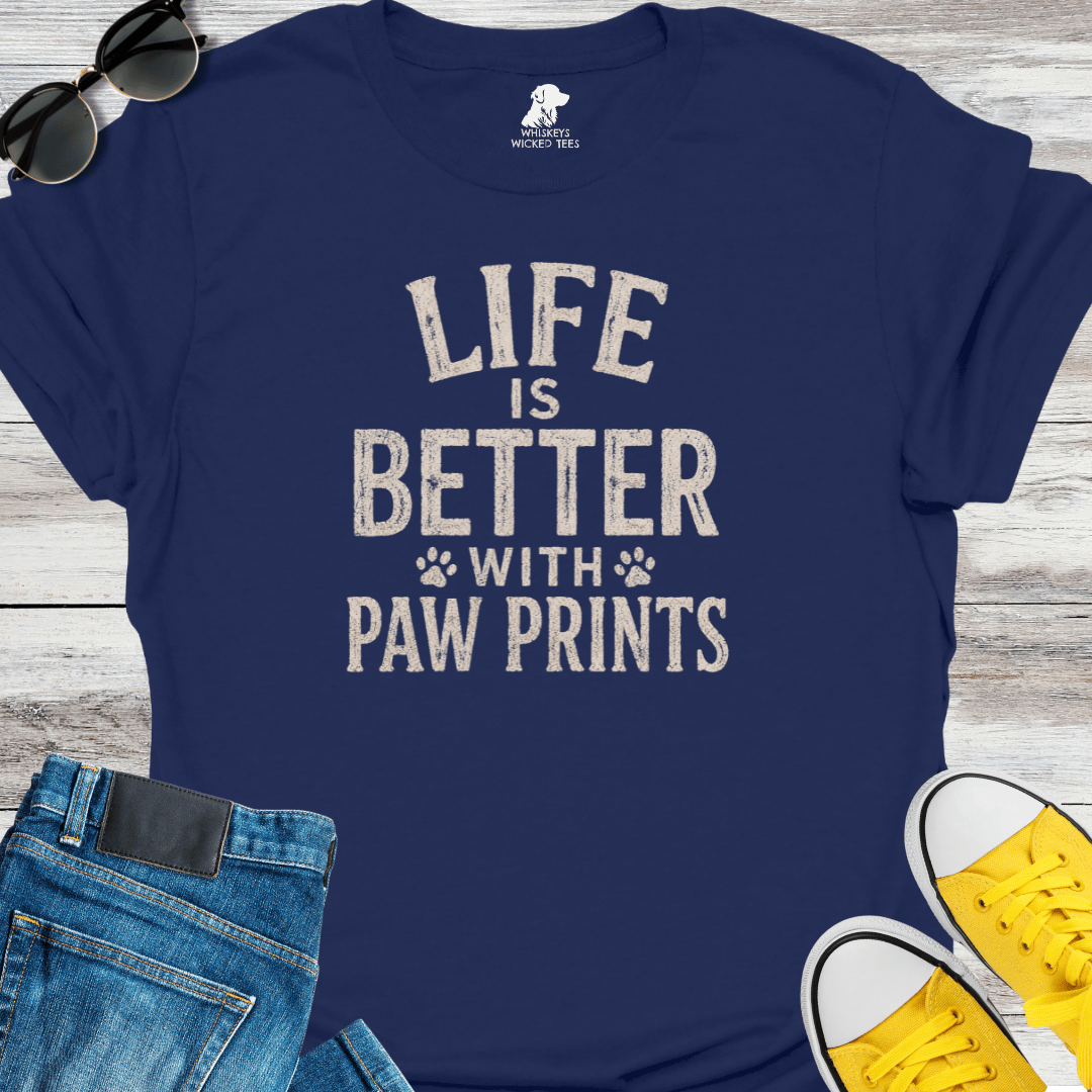 Life Is Better With Paw Prints  T-shirt