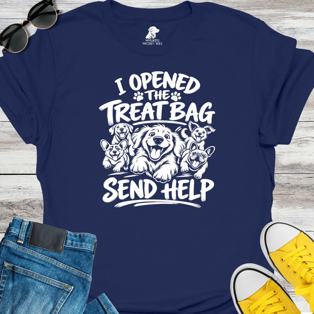 I Opened The Treat Bag Send Help  T-Shirt