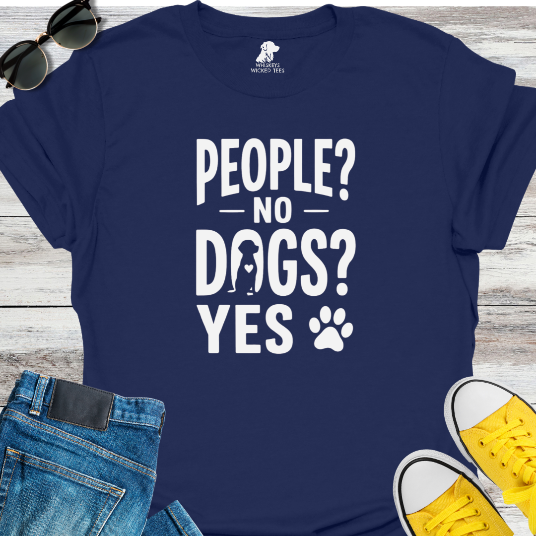 People? No  Dogs? YES  T-shirt