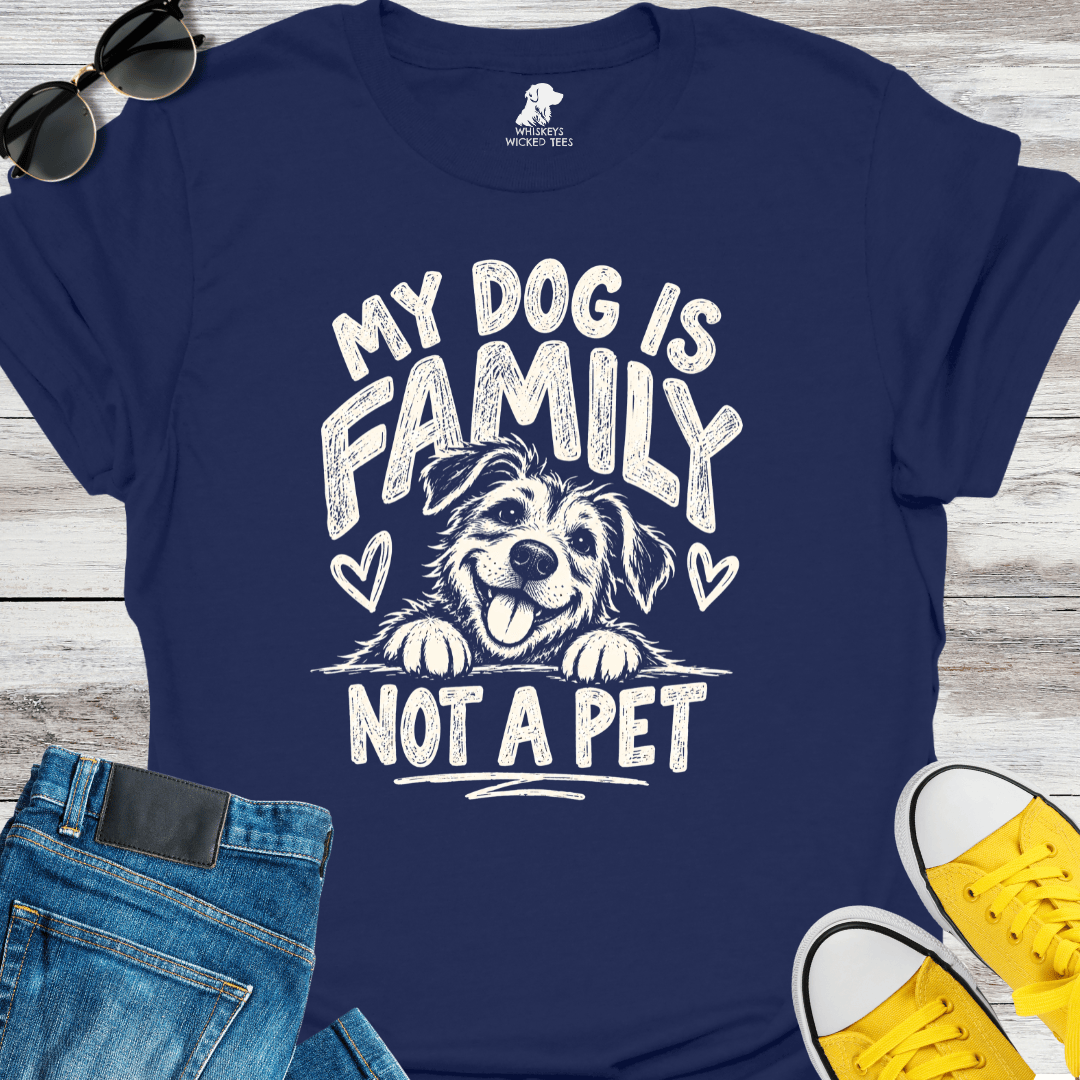 My Dog Is Family Not A Pet T-shirt