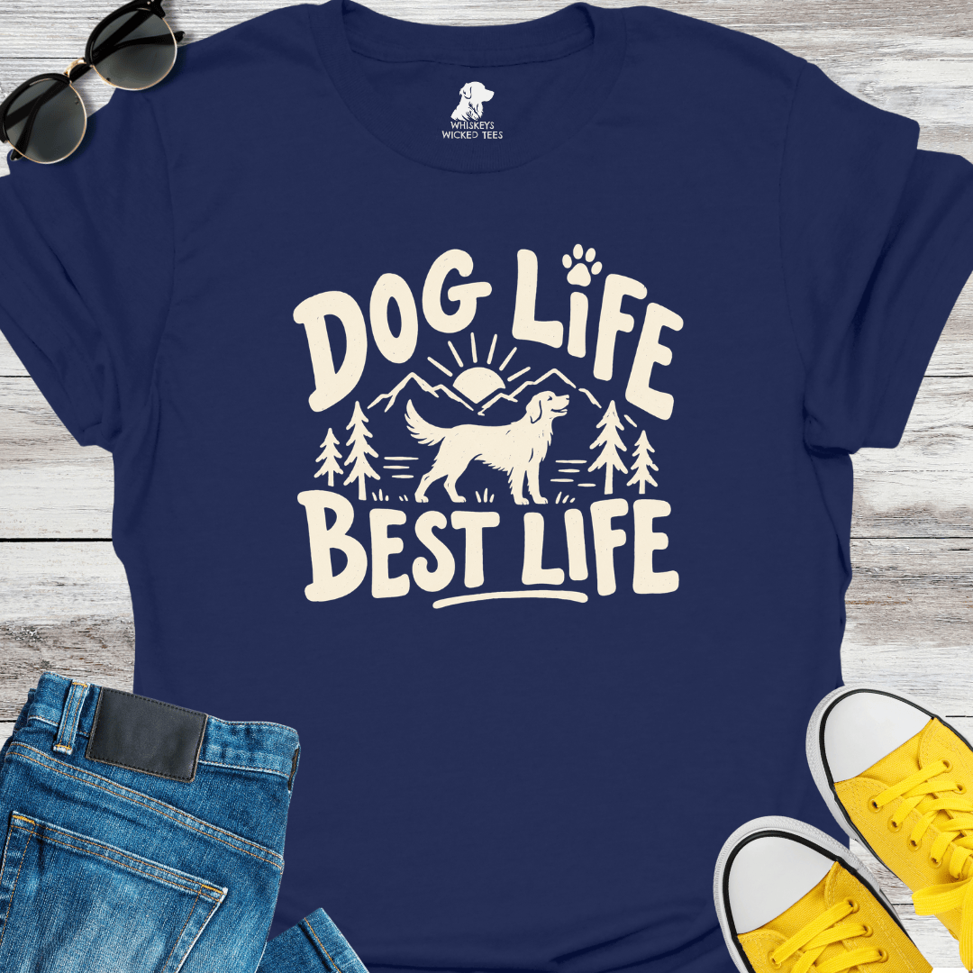 Dog Life Best Life  T-Shirt