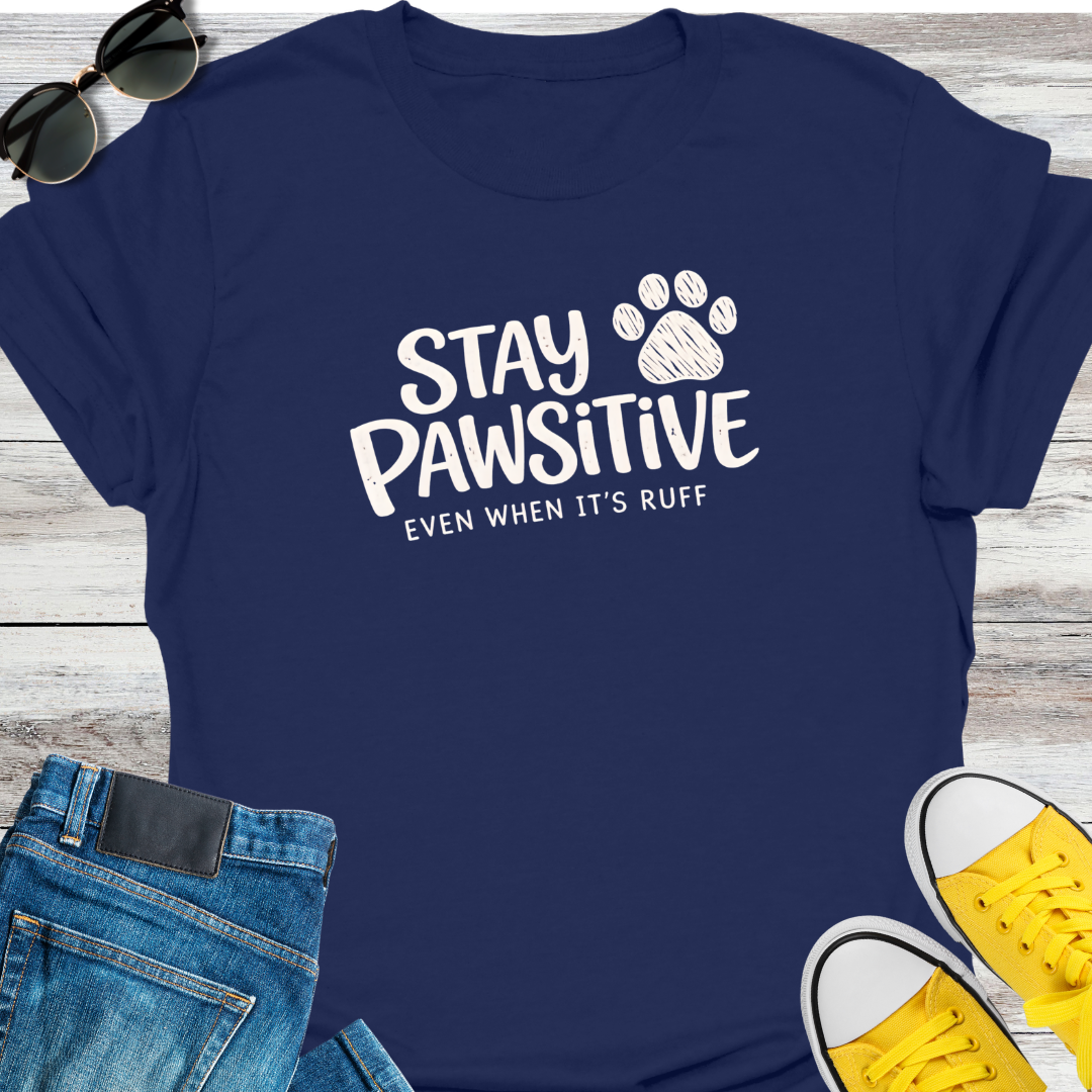 Stay Pawsitive T-Shirt