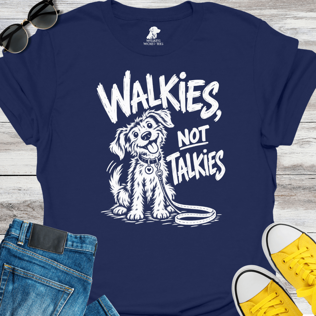 Walkies Not Talkies  T-shirt