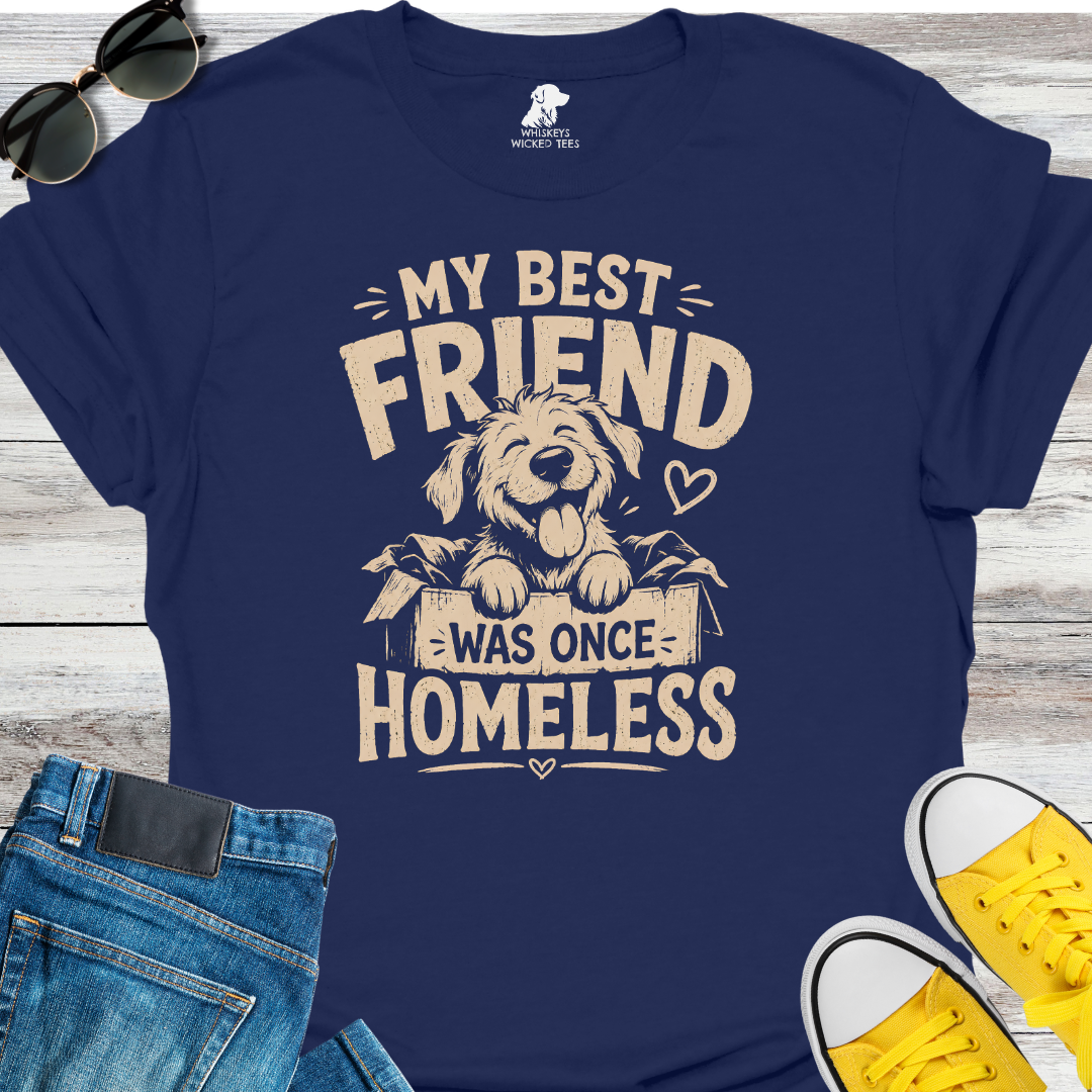 My Best Friend Was Once Homeless T-shirt