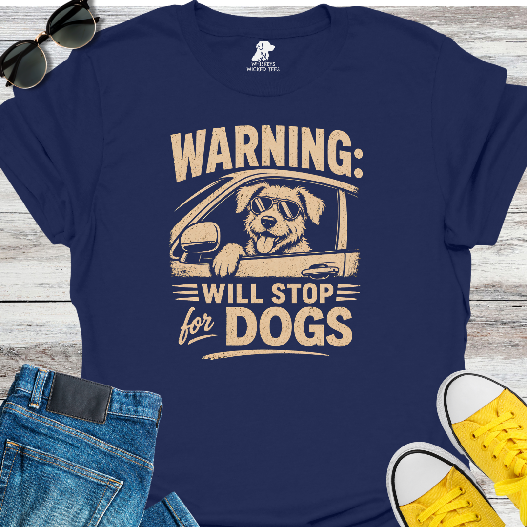 Warning Will Stop For Dogs T-shirt