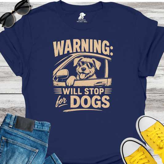 Warning Will Stop For Dogs T-shirt