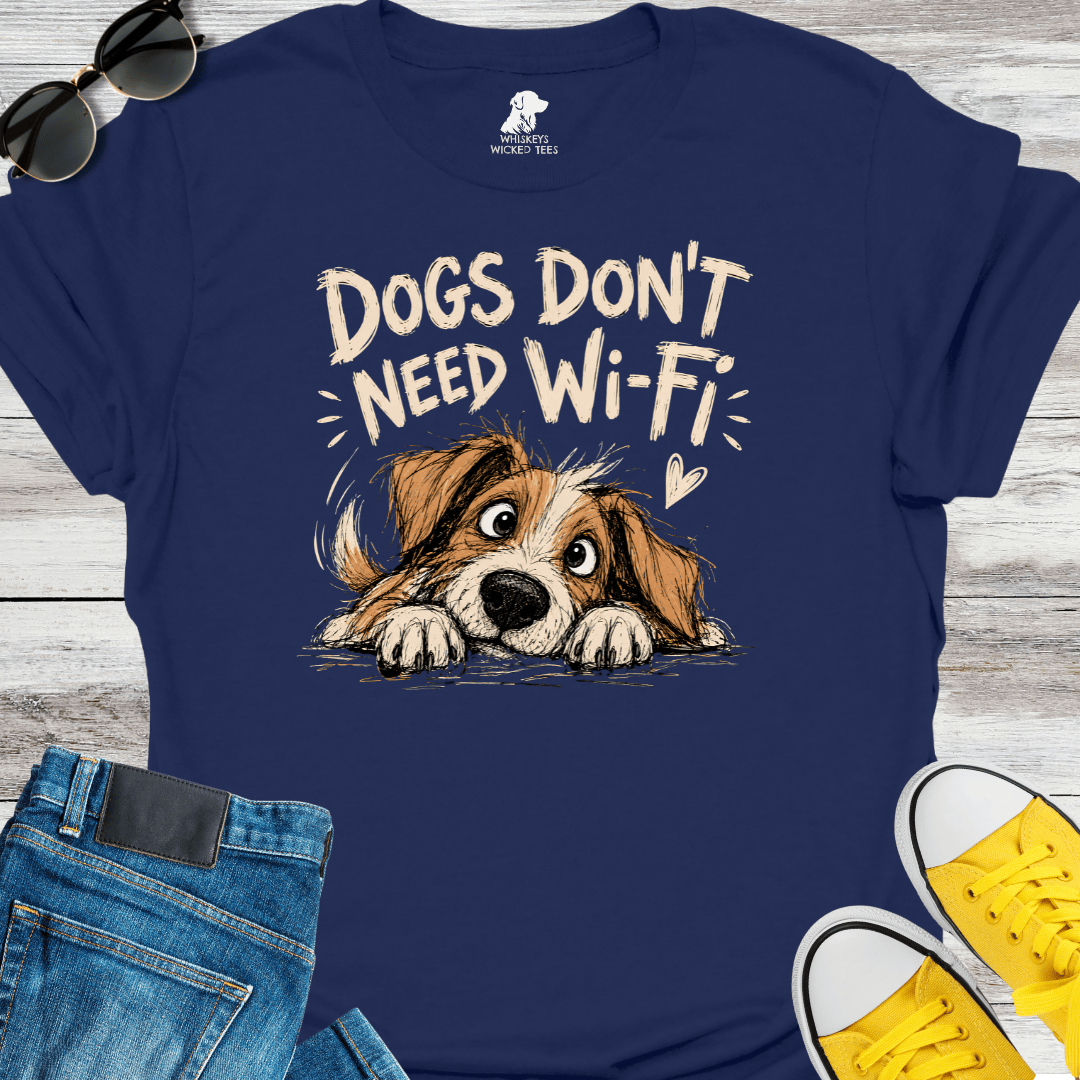 Dogs Don't Need Wi-Fi T-Shirt