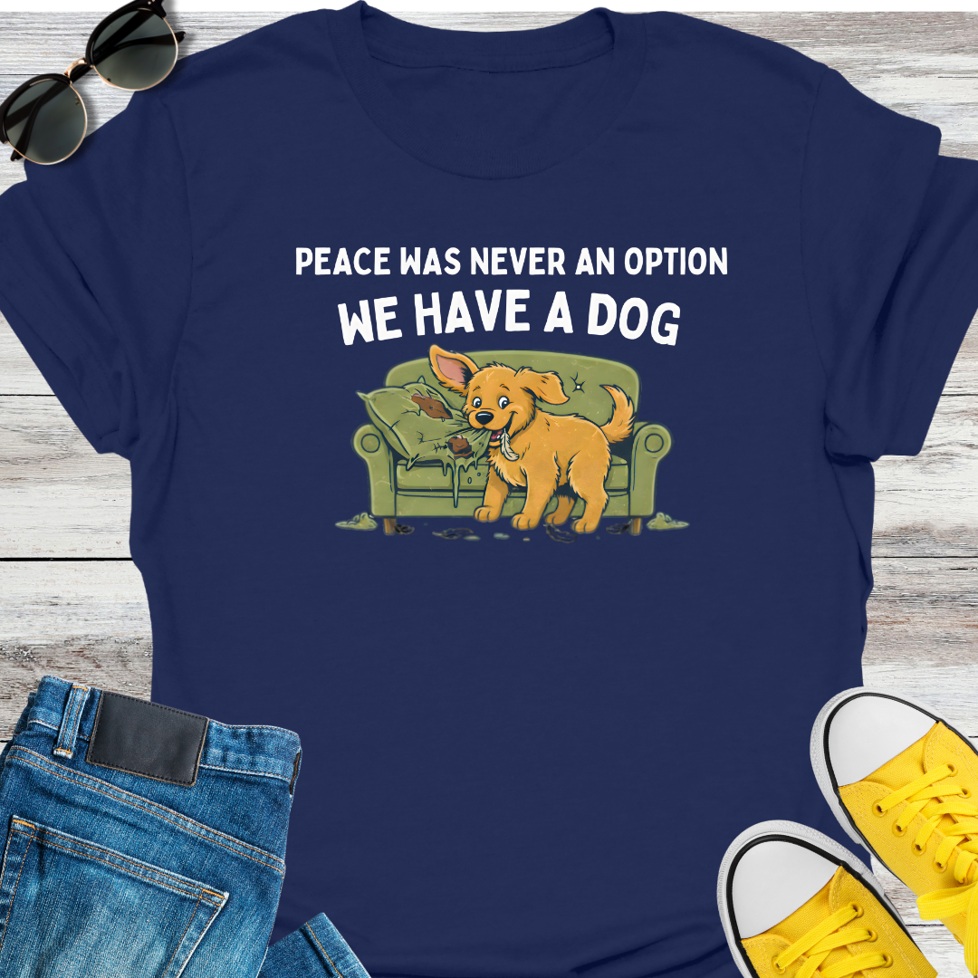 Peace Was Never An Option T-Shirt