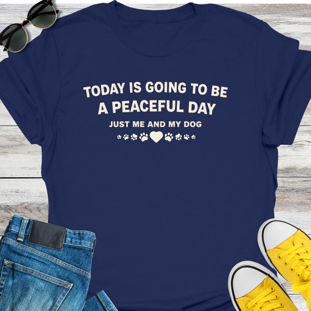 Today Is Going To Be A Peaceful Day T-Shirt