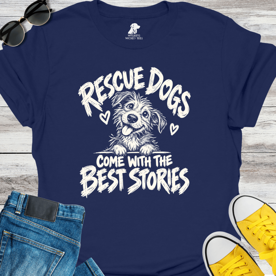 Rescue Dogs Come With The Best Stories T-Shirt